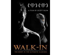 Walk-In: The Body Is the Ultimate Illusion