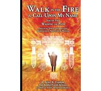 Walk in the Fire & Call Upon My Name: Volume Two: Walking the Path