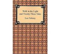 Walk in the Light and Twenty-three Tales Aylmer Maude, Leo Tolstoy, Louise Maude (Auteur)