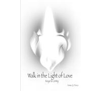 Walk in the Light of Love: Keys to Unity