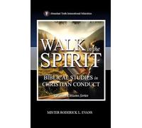 Walk in the Spirit: Biblical Studies in Christian Conduct