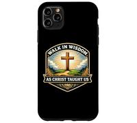 Walk in Wisdom As Christ Taught Us Christian Jésus Faith God Coque pour iPhone 11 Pro Max