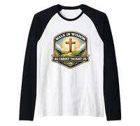 Walk in Wisdom As Christ Taught Us Christian Jésus Faith God Manche Raglan
