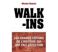 Walk-ins Ces grands espions de l'Histoire qui ont fait défection - Michel Guérin - Mareuil Editions - broché - Essai