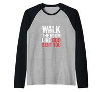 Walk Into The Room Like God Sent You État d'esprit - Manche Raglan