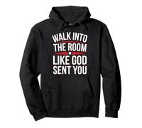 Walk Into The Room Like God Sent You État d'esprit Sweat à Capuche
