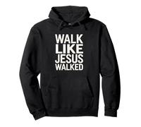 Walk Like Jesus Walked Faith Christian Religiious Devotee Sweat à Capuche