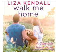 Walk Me Home (Silverlake Ranch Novels)