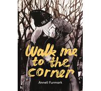 Walk me to the corner - Anneli Furmark - Ca Et La Eds - broché - Bande dessinée