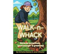 WALK-n- WHACK: Because sometimes, "good enough" is greatness