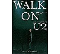 Walk on, le chemin spirituel de u2 - Steve Stockman - Premiere Partie Eds - broché - Beau livre