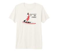 Walk on Water? Nah. I Paddle Funny Stand Up Paddle T-Shirt Haut de Gamme