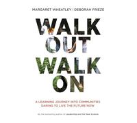 Walk Out Walk On: A Learning Journey into Communities Daring to Live the Future Now