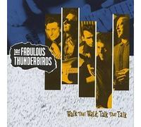 Walk That Walk, Talk That Talk by The Fabulous Thunderbirds (1991-07-30)