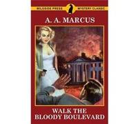 Walk the Bloody Boulevard - A. A. Marcus - Wildside Press LLC - Livre en Anglais A. A. MarcusA. A. Marcus (Auteur)