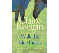 Colm Tóibín – Walk the Blue Fields – « Pure magic. »