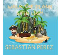 Walk The Plank With Liam (Adventures At Sea With Liam)