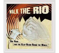 Walk the Rio - One Hand & The Clap Heard Round The World