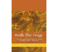 Walk The Stage: The Principal's Blueprint for Boosting Graduation - With Heart