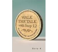 Walk The Talk With Step 12: Staying Sober Through Service