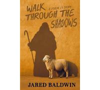 Walk Through The Shadows: A Psalm 23 Story