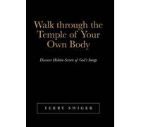 Walk Through The Temple Of Your Own Body