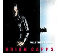 Walk Through Walls by Brian Capps