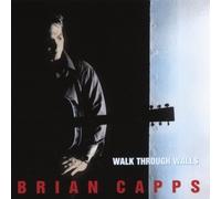 Walk Through Walls by Brian Capps NEUF