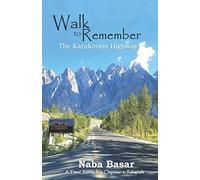 Walk To Remember The Karakoram Highway