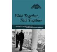 Walk Together, Talk Together: The American Field Service Student Exchange Program Kinkead, Katharine T. (Auteur)