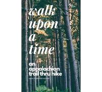 Walk Upon A Time: An Appalachian Trail Thru-hike