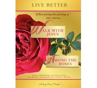 Walk With Jesus Among the Roses: Poetic Inspiration for Daily Living