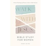Walk with Jesus: Bible Study for Women: A Year of Teachings and Prayers to Grow in Faith and Love