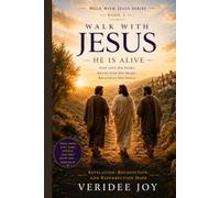 Walk with Jesus: He is Alive: Step into His Story. Encounter His Heart. Recognize His Voice