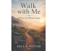 Walk With Me: Book One, Before the Wind Comes, Winter-Spring 2026