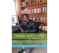 Walk with me: Going Beyond Believe: A Journey Through Faith, Doubt, Perception, Reality, Personal Growth, Purpose, and the Search for Truth