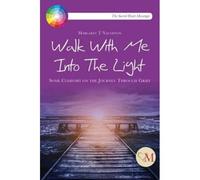 Walk With Me Into The Light