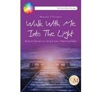 Walk With Me Into The Light