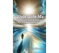 Walk With Me Walking With Jesus Through Grief: A 40 Day Devotional