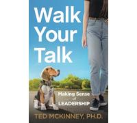 Walk Your Talk: Making Sense of Leadership