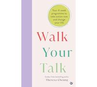 Walk Your Talk: Your 4-week programme to take action now and change your life