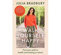 Walk Yourself Happy: Find your path to health and healing in nature