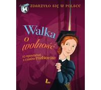 Walka o wolność - Paweł Wakuła, Grażyna Bąkiewicz, Kazimierz Szymeczko (Erzählungen für Kinder auf Polnisch)