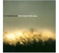 Walkabouts,The - Slow Days With Nina CD New