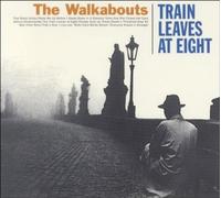 Walkabouts,the - Train Leaves at Eight [Import]