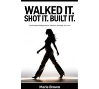 WALKED IT. SHOT IT. BUILT IT. - Marie Brown - Marie Brown - ebook (ePub) - Livre