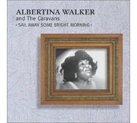 Walker, Albertina - Sail Away Some Bright Morning