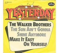 Walker Brothers - Sun ain't gonna shine anymore/Make it easy on yourself (Yesterday) / Vinyl single [Vinyl-Single 7'']