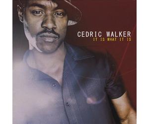 Walker, Cedric - It Is What It Is