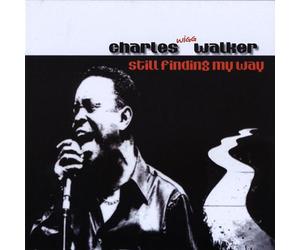 Walker, Charles Wigg - Still Finding My Way
